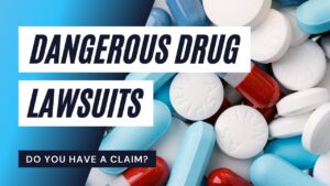 DANGEROUS DRUG LAWSUITS
